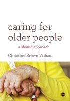 Caring for Older People: A Shared Approach 1446240975 Book Cover
