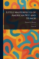 Little Masterpieces of American Wit and Humor 1022111868 Book Cover