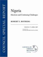 Nigeria: Elections and Continuting Challenges, Council Special Report No. 27, April 2007 (Council Special Report) 0876093993 Book Cover