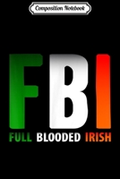 Composition Notebook: St.Patrick's Day FBI Full Blooded Irish Journal/Notebook Blank Lined Ruled 6x9 100 Pages 1661659411 Book Cover