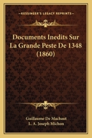 Documents Inedits Sur La Grande Peste De 1348 (1860) 1167452089 Book Cover