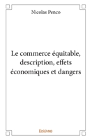 Le commerce équitable, description, effets économiques et dangers (French Edition) 2414145552 Book Cover