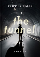 The Tunnel: A Memoir B0CVR3YS5Q Book Cover