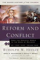 Reform and Conflict: From the Medieval World to the Wars of Religion, AD 1350-1648 (Baker History of the Church) 1854246909 Book Cover