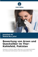 Bewertung von Arsen und Quecksilber im Thar-Kohlefeld, Pakistan: Analyse in Kohle, festen Matrizen und angrenzendem Grundwasserleiterwasser des Kohlebeckens Thar (German Edition) 6208733332 Book Cover