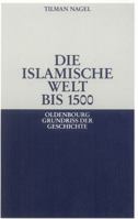 Die Islamische Welt Bis 1500 3486530119 Book Cover