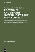 Copyright and Library Materials for the Handicapped: A Study Prepared for the International Federation of Library Associations and Institutions (International ... and Institutions//I F L a Publication 3598203810 Book Cover