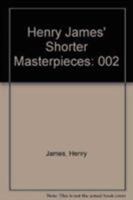 Henry James' Shorter Masterpieces [Two Volumes] 071080668X Book Cover