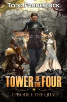 Tower of the Four: Episode 1 - The Quad 1952699045 Book Cover