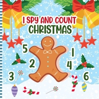 I Spy and Count Christmas: A Fun Activity Book Of Numbers Counting Game for Kids & Preschoolers & Toddlers & Kindergarten - with Christmas Charac B08PJG7MKB Book Cover