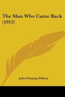 The Man Who Came Back 0548856516 Book Cover