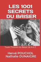 Les 1001 Secrets du Baiser : L'histoire du Baiser Dans le Monde de a a Z 1096604752 Book Cover