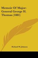 Memoir Of Major-General George H. Thomas 1163908479 Book Cover