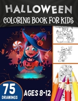 Halloween Coloring Book For Kids Ages 8-12: happy halloween coloring book for kids Original Gift for Boys and Girls B08L3ZWHWH Book Cover