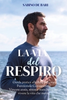 LA VIA DEL RESPIRO: Guida pratica alla Respirazione Funzionale Consapevole Vincere ansia, stress e stanchezza per vivere la vita che meriti (Italian Edition) B0DPX1KT9Z Book Cover