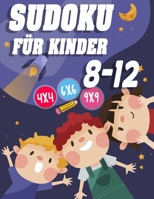 Sudoku für Kinder 8-12: 270 Sudokus für intelligente Kinder von 6-8 Jahren - Mit Anleitungen, Profi-Tipps und Lösungen - Großdruck B08KQ3HLF7 Book Cover