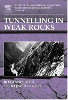 Tunnelling in Weak Rocks, Volume 5 (Geo-Engineering Book Series) 0080449875 Book Cover