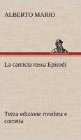 La Camicia Rossa Episodi - Terza Edizione Riveduta e Corrett 3849123901 Book Cover