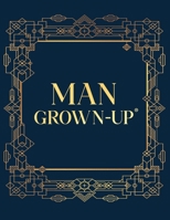 Man Grown-Up Journal B0GN5CX4SV Book Cover