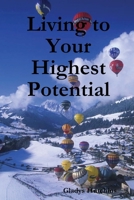 Living to your Highest Potential 1105289737 Book Cover