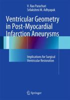 Ventricular Geometry in Post-Myocardial Infarction Aneurysms: Implications for Surgical Ventricular Restoration 1447128605 Book Cover
