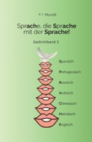 Sprache, die Sprache mit der Sprache!: Gedichtband 1 (German Edition) B0HBBSHY4S Book Cover