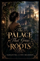The Palace That Grew Roots B0HG4M1XCD Book Cover