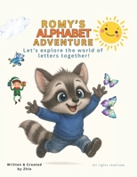 Romy's Alphabet Adventure: Let’s Explore the World of Letters Together! (Romy's Learning Series) B0F6T9SHNJ Book Cover