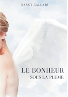 LE BONHEUR SOUS LA PLUME 2322396796 Book Cover