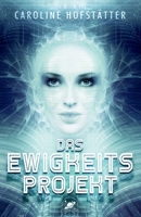 Das Ewigkeitsprojekt: Science Fiction Thriller 395053010X Book Cover