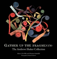 Gather Up the Fragments: The Andrews Shaker Collection 0300137605 Book Cover