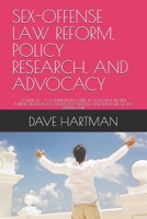 SEX-OFFENSE LAW REFORM, POLICY RESEARCH, AND ADVOCACY: VOLUME XV - A COMPREHENSIVE GUIDE TO LEGISLATIVE REFORM, EVIDENCE-BASED POLICY, ADVOCACY ... (DELAWARE CRIMINAL JUSTICE DEFENSE SERIES) B0H79MB16T Book Cover