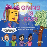 Giving Is Easy: Tithe, Save, Invest, Give and Stay out of Debt to Prosper God's Way 1953398081 Book Cover