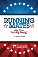 Running Mates: Or, the Family Party 0692319549 Book Cover