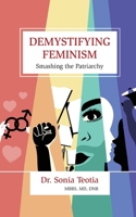 Demystifying Feminism: Smashing the Patriarchy B0DXFK2VGB Book Cover