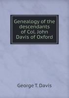 Genealogy of the Descendants of Col. John Davis of Oxford 117794281X Book Cover