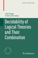 Decidability of Logical Theories and Their Combination (Studies in Universal Logic) 303056553X Book Cover