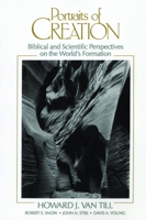 Portraits of Creation: Biblical and Scientific Perspectives on the World's Formation 0802804853 Book Cover