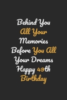 Behind You All Your Memories Before You All Your Dreams Happy 49th Birthday 1655705598 Book Cover