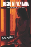 Desde mi ventana: Poemas y relatos B09L4K6PFK Book Cover