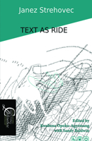 Text as Ride: Electronic Literature and New Media Art 1943665362 Book Cover