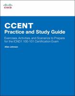 Ccent Practice and Study Guide: Exercises, Activities and Scenarios to Prepare for the Icnd1 100-101 Certification Exam 1587133458 Book Cover