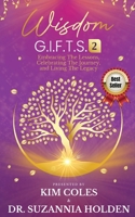 Wisdom G.I.F.T.S. 2: Embracing the Lessons, Celebrating the Journey, and Living the Legacy : Holden 1960872133 Book Cover