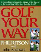 Golf Your Way: An Encyclopedia of Instruction 0060924365 Book Cover