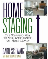 Home Staging: The Winning Way to Sell Your House for More Money 047176096X Book Cover