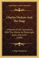 Charles Dickens and the Stage 102198843X Book Cover