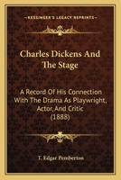 Charles Dickens and the Stage 102198843X Book Cover