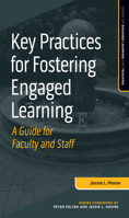 Key Practices for Fostering Engaged Learning: A Guide for Faculty and Staff 1642671177 Book Cover