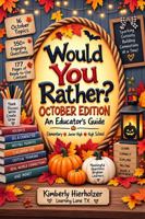 Would You Rather October Edition for Educators: 350+ Questions, Activities & Teaching Tools for Elementary, Junior High & High School (Would You Rather for Educators Series) B0HKKJNKL4 Book Cover