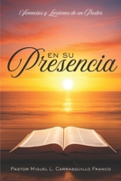 En Su presencia: Vivencias y lecciones de un pastor (Spanish Edition) B0GCX4X6M8 Book Cover